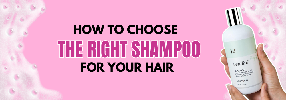 How can you choose the right shampoo for your hair?